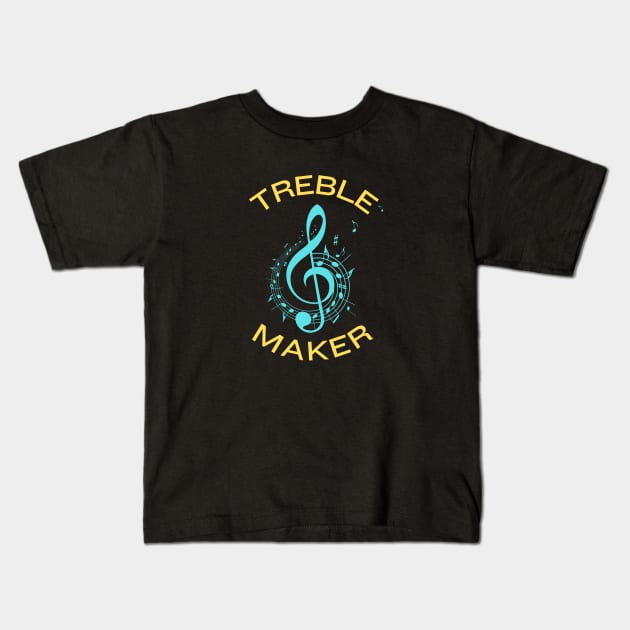 Treble Maker | Trouble Maker Music Pun Kids T-Shirt by Allthingspunny